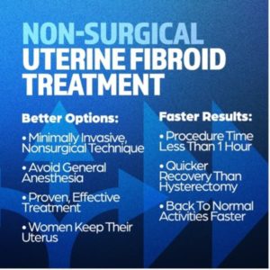 Non-surgical uterine fibroid treatment!
